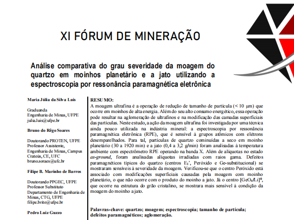 Trabalho, apresentado no XI Fórum de Mineração, de título: Análise comparativa do grau severidade da moagem do quartzo em moinhos planetário e a jato utilizando a espectroscopia por ressonância paramagnética eletrônica