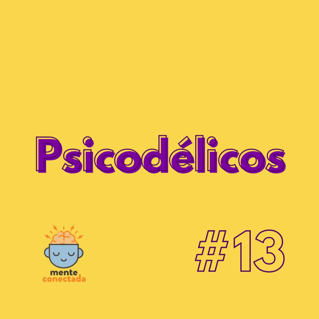 #13 – Psicodélicos