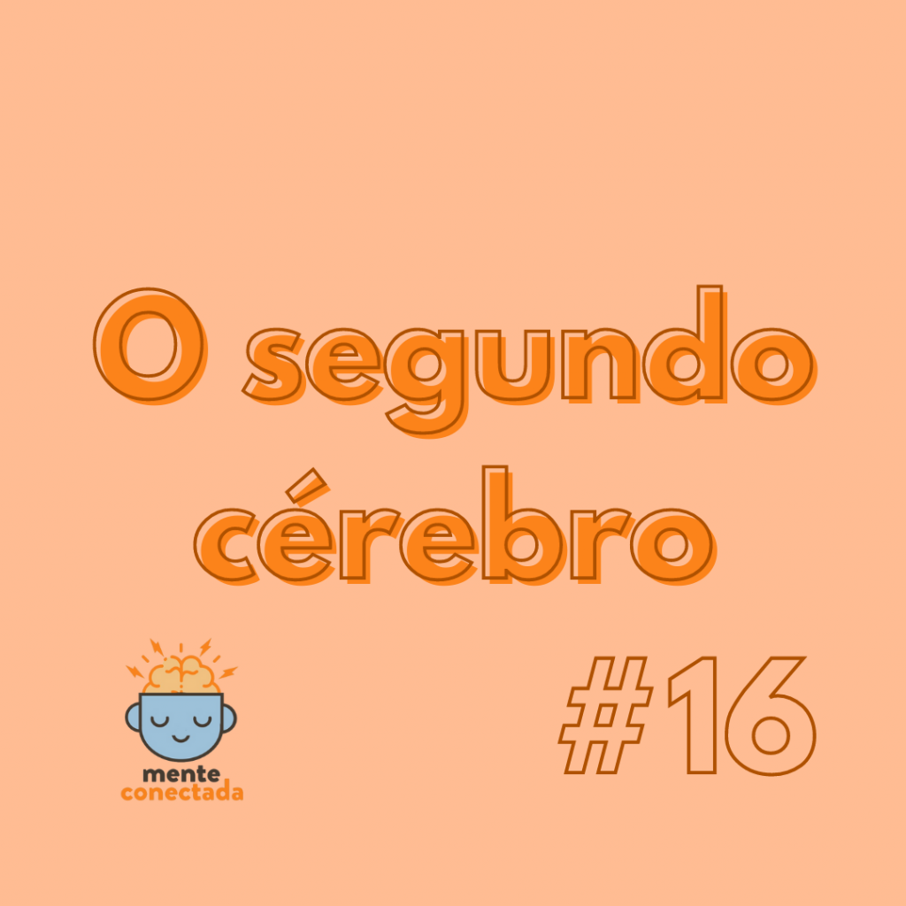 #16 – O segundo cérebro